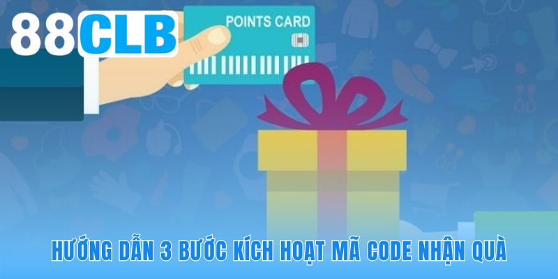 Quy trình ba bước chuẩn hóa hỗ trợ kích hoạt mã thưởng nhanh chóng